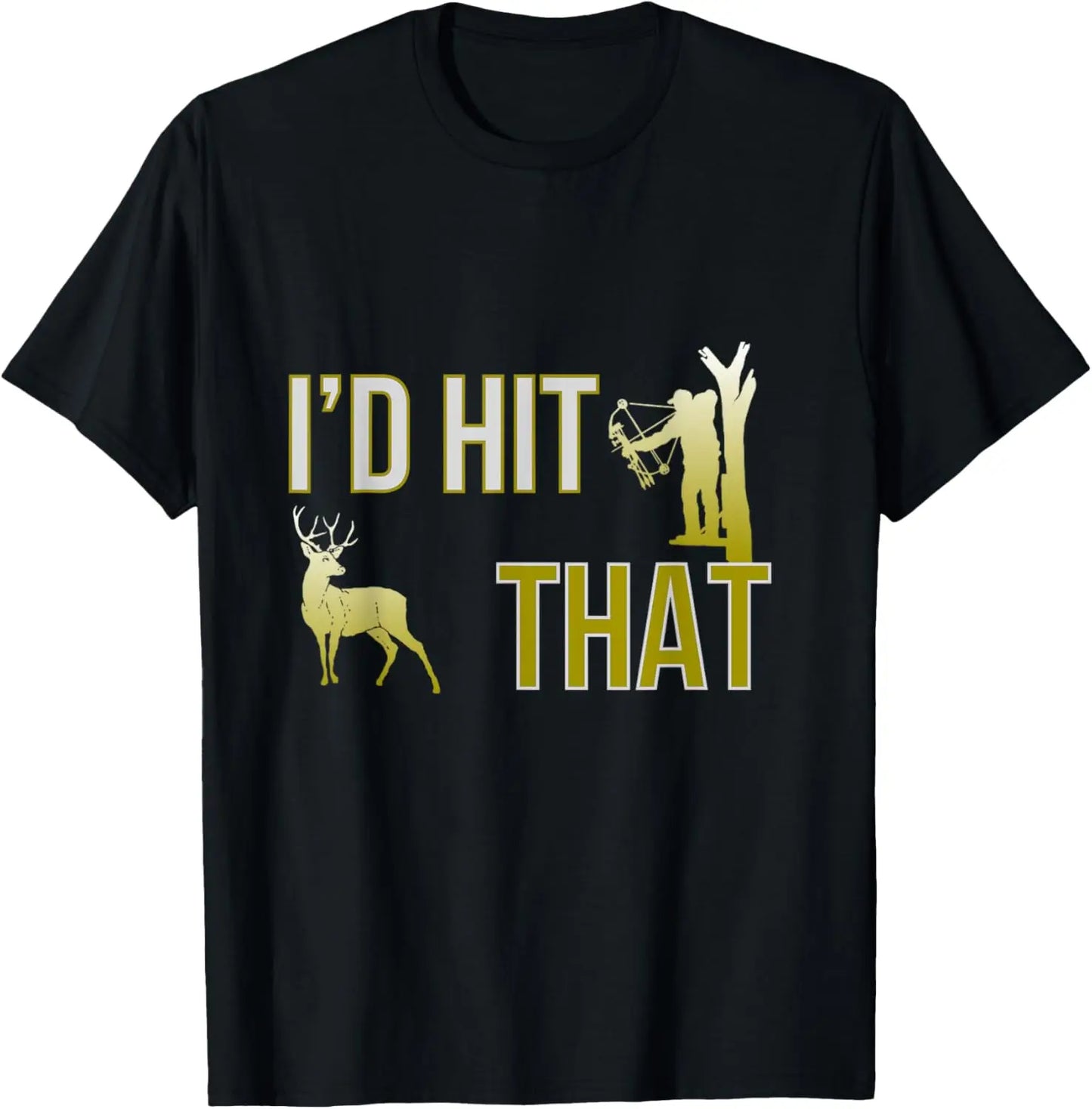 I'd Hit That Bow Hunting t-Shirt